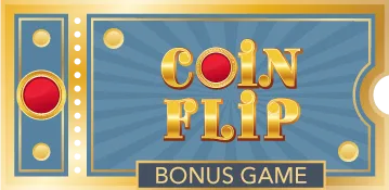 Coin Flip bonus ticket